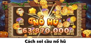 cách soi cầu nổ hũ