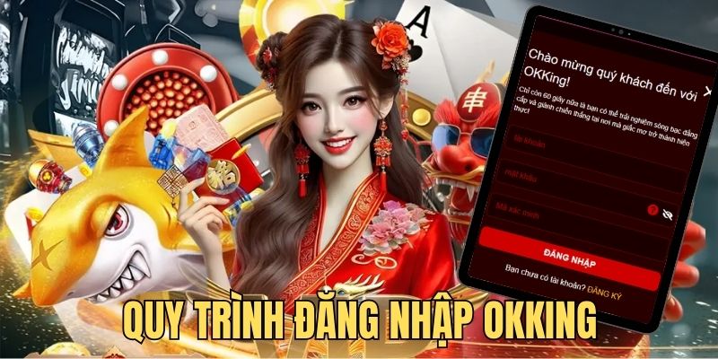 Chi tiết quy trình sign-in acc cá nhân tại OKKING