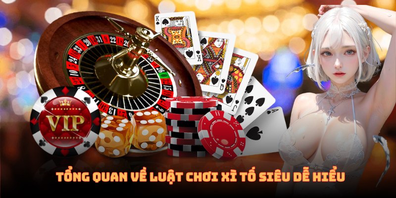 Tổng quan về luật chơi Xì Tố siêu dễ hiểu cho người mới