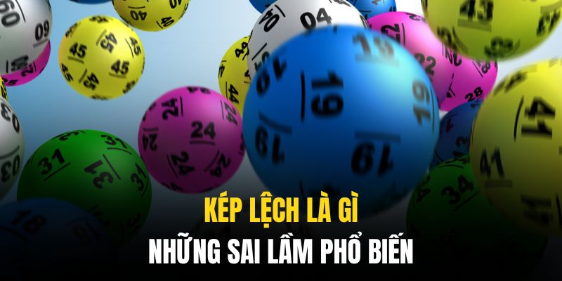 Các sai lầm xương máu khi hội viên chơi lô kép lệch